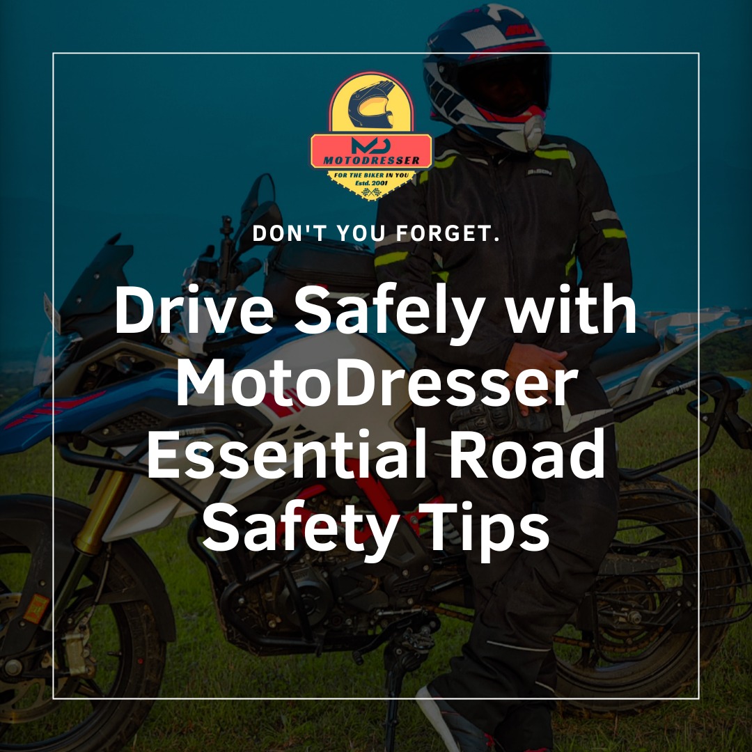 Drive Safely with MotoDresser: Essential Road Safety Tips